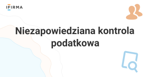 niezapowiedziana kontrola podatkowa