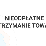 Nieodpłatne otrzymanie towaru