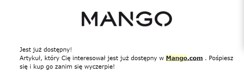 Mango przypomina o produktach, które zostały uzupełnione w asortymencie.
email marketing