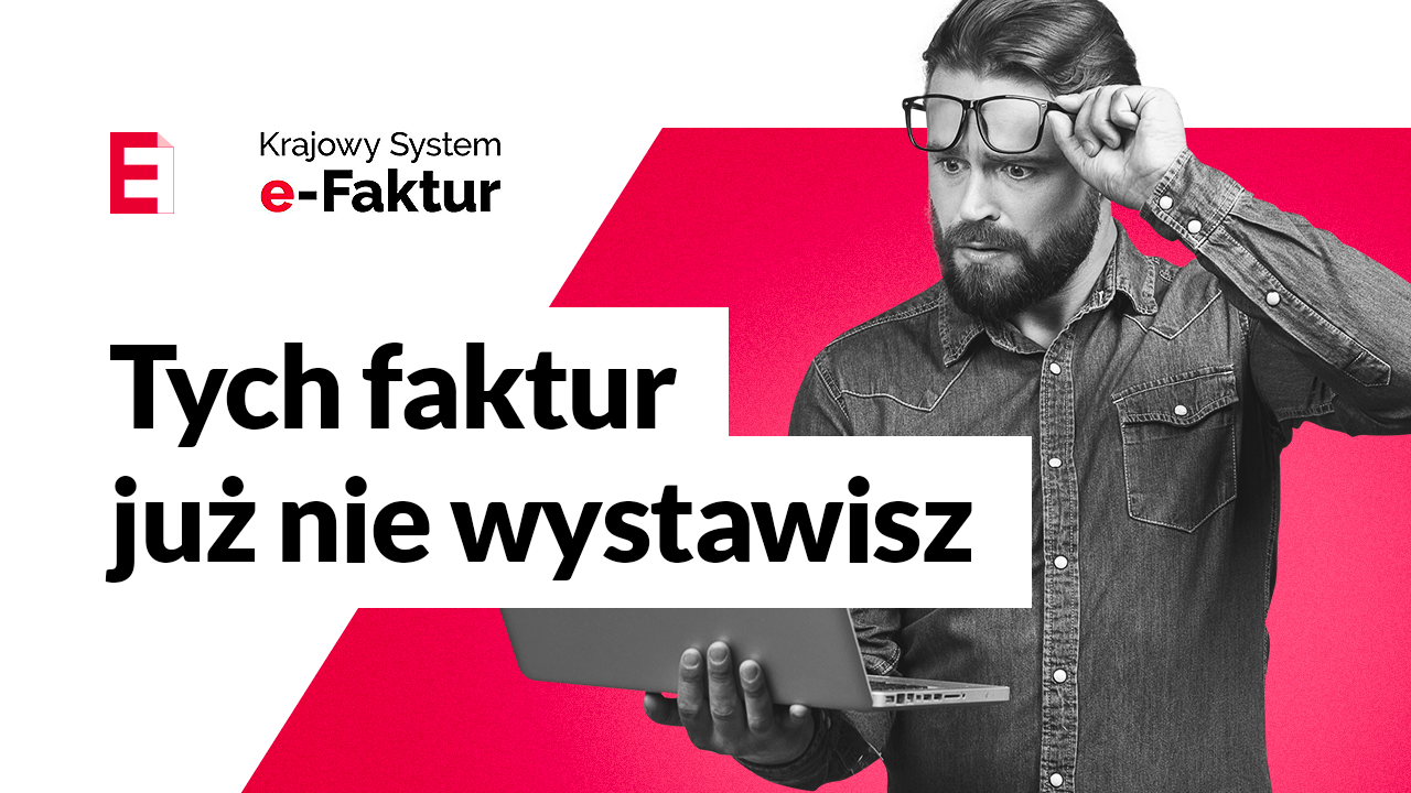 Jakich faktur już nie wystawisz? | Krajowy System e-Faktur