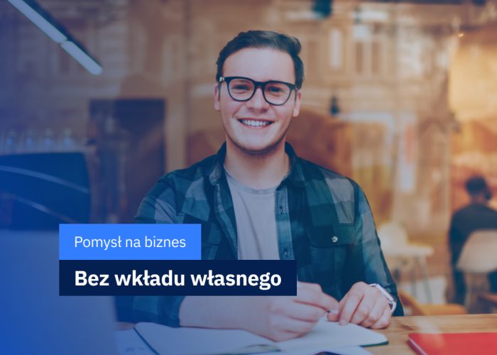 pomysł na biznes bez wkładu własnego