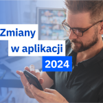 lista zmian w aplikacji 2024